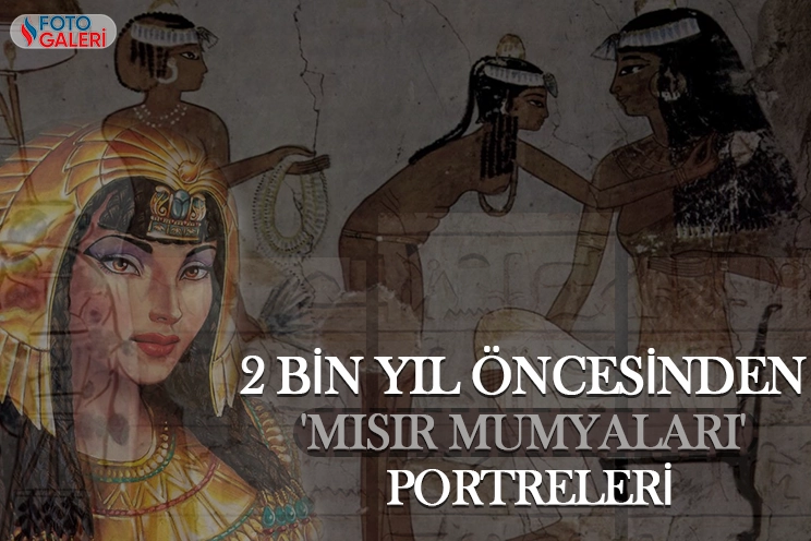 2 bin yıl öncesinden 'Mısır Mumyaları' portreleri