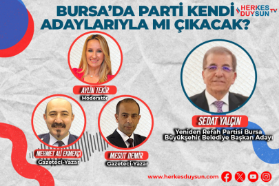 Yeniden Refah Partisi, Bursa’da kendi adaylarıyla mı seçime çıkacak?