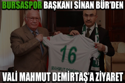 Bursaspor'dan Bursa Valisi Mahmut Demirtaş’a ziyaret