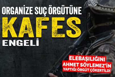 Organize suç örgütüne 'KAFES' engeli