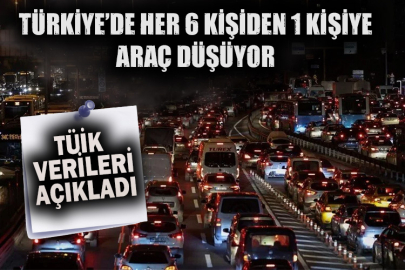 Türkiye'de 6 kişiye 1 araç düşüyor!