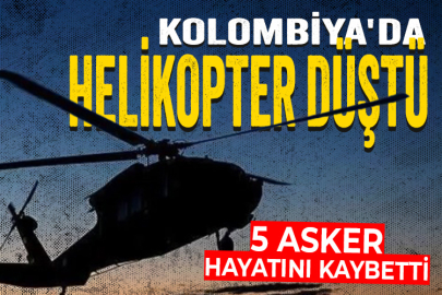 Kolombiya'da askeri helikopter düştü: 5 asker hayatını kaybetti