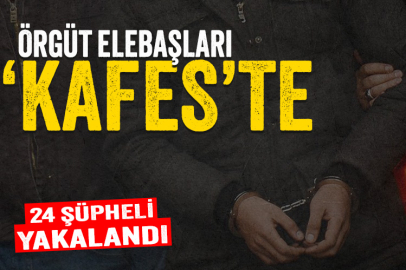 Suç örgütü elebaşları 'Kafes'lendi: 24 kişi yakalandı