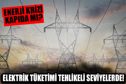 Elektrik tüketimi tehlikeli seviyede: Enerji krizi kapıda mı?