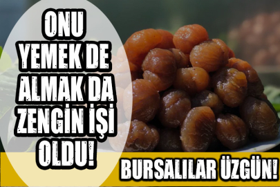 Bursa'da kestane şekerine zam yağmuru: Kilo fiyatı 700 Lirayı aştı!