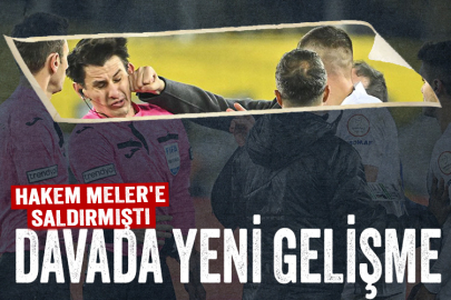 Hakem Meler'e saldırmıştı: Davada yeni gelişme