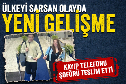 Türkiye'yi sarsan olayda yeni gelişme: Eylem Tok'un şoförü kayıp telefonu teslim etti