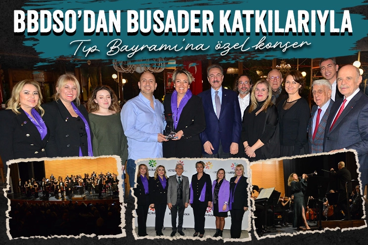 BBDSO’dan BUSADER katkılarıyla Tıp Bayramı’na özel konser