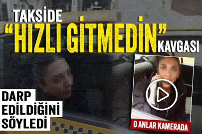 Taksici ile yolcu arasındaki kavga kamerada: Yabancı uyruklu kadın darp edildiğini iddia etti