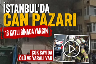 İstanbul'da 16 katlı binada yangın: 29 kişi hayatını kaybetti!