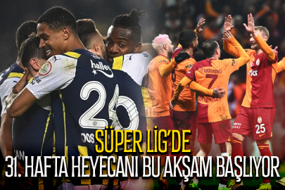Süper Lig 31. hafta heyecanı bu akşam başlıyor