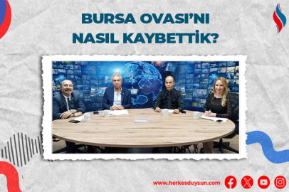 Bursa Ovası'nı nasıl kaybettik?