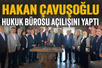 Hakan Çavuşoğlu açılışı yaptı!