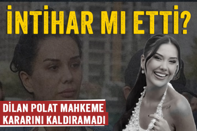 Dilan Polat mahkeme kararını kaldıramadı: Kendini öldürmeye mi çalıştı?