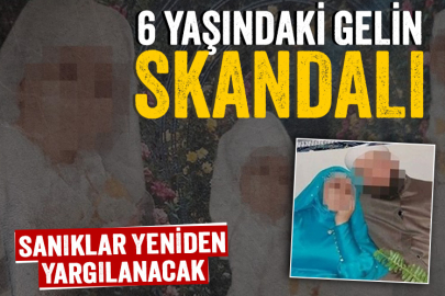 6 yaşındaki kızın evlendirilme olayında 3 sanık yeniden hakim karşısına çıkacak