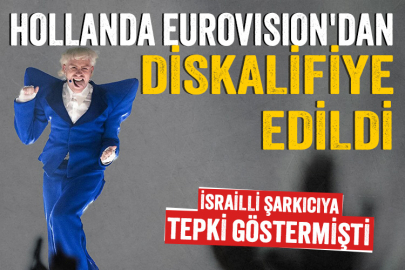 Hollanda Eurovision’dan diskalifiye edildi