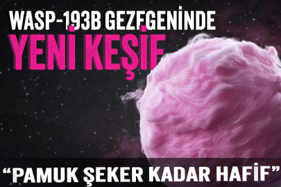 WASP-193b gezegeninde yeni bulgular: Pamuk şeker kadar hafif