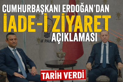 Cumhurbaşkanı Erdoğan, CHP'ye iade-i ziyaret için tarih verdi