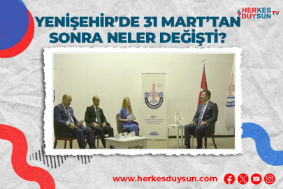 Yenişehir'de 31 Mart'tan sonra neler değişti?