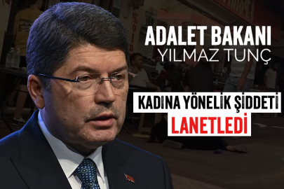 Adalet Bakanı Tunç: Kadına şiddet, insanlığa ihanettir