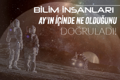 Bilim insanları Ay'ın içinde ne olduğunu doğruladı!