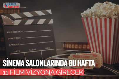 Sinema salonlarında bu hafta 11 film vizyona girecek