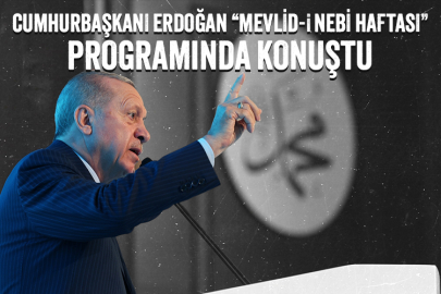 Cumhurbaşkanı Erdoğan, "Mevlid-i Nebi Haftası" programında konuştu