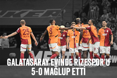 Galatasaray, Rizespor’u 5-0 mağlup etti