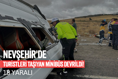 Nevşehir'de turistleri taşıyan minibüs devrildi! 18 yaralı