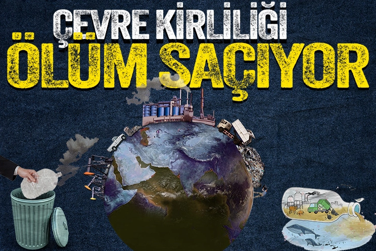 Sağlığımız tehlikede! Çevre kirliliği ölüm saçıyor