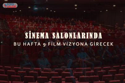 Sinema salonlarında bu hafta 7 film vizyona girecek