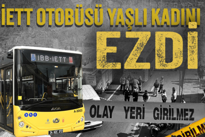 İETT otobüsü yaşlı kadını ezdi