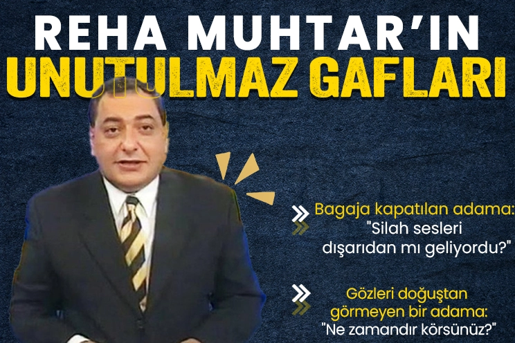 Reha Muhtar'ın gafları