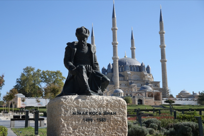 Edirne mimarlık geleneği Selimiye'nin inşasında Mimar Sinan'a kılavuz oldu