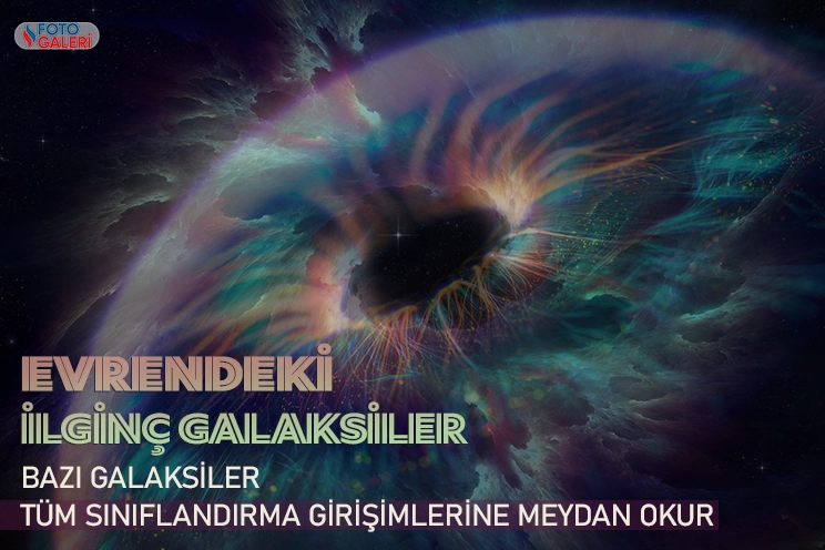 Evrendeki ilginç galaksiler