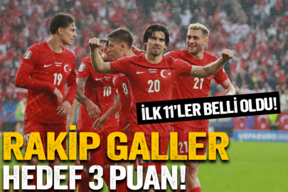 Türkiye - Galler maçının ilk 11'leri oldu