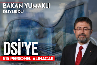 Bakan Yumaklı duyurdu: DSİ'ye 515 personel alınacak