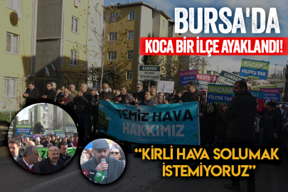 Bursa'da koca bir ilçe ayaklandı! Kirli hava solumak istemiyoruz