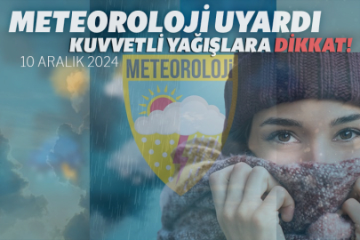 Meteoroloji uyardı: Kuvvetli yağışlara dikkat