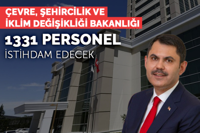 Çevre, Şehircilik ve İklim Değişikliği Bakanlığı 1331 personel istihdam edecek