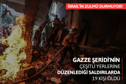 İsrail'in Gazze Şeridi'nin çeşitli yerlerine düzenlediği saldırılarda 19 kişi öldü