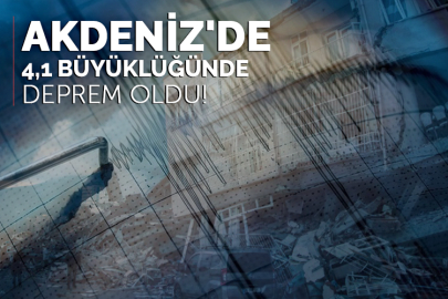 Akdeniz'de 4,1 büyüklüğünde deprem oldu!