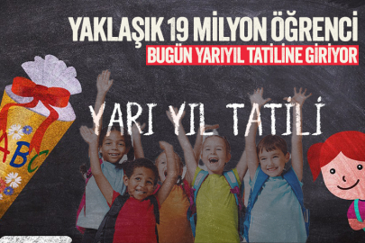 Yaklaşık 19 milyon öğrenci bugün yarıyıl tatiline giriyor