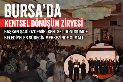 Bursa'da kentsel dönüşüm zirvesi